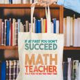 If At First You Don't Succeed Try Doing Math Teacher Canvas Tote Bag, funny gift If At First You Don't Succeed Try Doing Math Teacher Canvas Tote Bag, funny gift