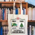 First Educate Then Celebrate Christmas Teacher Winter Break Canvas Tote Bag, funny gift First Educate Then Celebrate Christmas Teacher Winter Break Canvas Tote Bag, funny gift