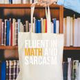 Fluent In Math And Sarcasm Teacher Canvas Tote Bag, funny gift Fluent In Math And Sarcasm Teacher Canvas Tote Bag, funny gift