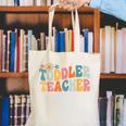 Groovy Toddler Teacher Appreciation Back To School Canvas Tote Bag, Groovy Teacher Tote Bags, funny gift Groovy Toddler Teacher Appreciation Back To School Canvas Tote Bag, Groovy Teacher Tote Bags, funny gift