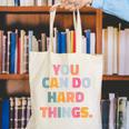 You Can Do Hard Things Teacher For Men Women Girls Kids Canvas Tote Bag, funny gift