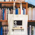 I'Ll Just Wait Until It's Quiet Skeleton Teacher Halloween Canvas Tote Bag, funny gift
