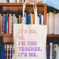 It's Me Hi I'm The TEACHER It's Me Teacher Educator Canvas Tote Bag, funny gift It's Me Hi I'm The TEACHER It's Me Teacher Educator Canvas Tote Bag, funny gift