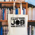 Take This Job And Shove It Teacher And Technician Work For Men Women Canvas Tote Bag, funny gift Take This Job And Shove It Teacher And Technician Work For Men Women Canvas Tote Bag, funny gift