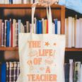 The Life Of A Teacher Back To School Women Men Canvas Tote Bag, funny gift
