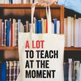 A Lot To Teach At The Moment Women's Teacher Tee Canvas Tote Bag, funny gift A Lot To Teach At The Moment Women's Teacher Tee Canvas Tote Bag, funny gift