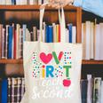 Love Them First Teach Them Second Teacher Student Love Quote Canvas Tote Bag, funny gift Love Them First Teach Them Second Teacher Student Love Quote Canvas Tote Bag, funny gift