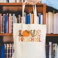 Love Preschool Happy Fall Thanksgiving Women Teacher Canvas Tote Bag, funny gift Love Preschool Happy Fall Thanksgiving Women Teacher Canvas Tote Bag, funny gift