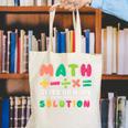 Math Gives Us Hope That Every Problem Has A Solution Teacher For Men Women Girls Kids Canvas Tote Bag, funny gift Math Gives Us Hope That Every Problem Has A Solution Teacher For Men Women Girls Kids Canvas Tote Bag, funny gift