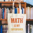 Math Is My Superpower Funny Teacher Canvas Tote Bag, funny gift Math Is My Superpower Funny Teacher Canvas Tote Bag, funny gift