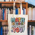 Math Is Tough But So Are You Motivational School Teacher Canvas Tote Bag, funny gift