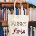 Music Teacher Teaching Music Is My Forte For Music Lovers Canvas Tote Bag, funny gift