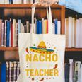 Nacho Average Teacher Cinco De Mayo Teacher Fiesta Canvas Tote Bag, funny gift