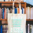 I Read Braille Tell Me Your Superpower Braille Teacher For Men Women Canvas Tote Bag, funny gift I Read Braille Tell Me Your Superpower Braille Teacher For Men Women Canvas Tote Bag, funny gift