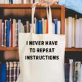 I Never Have To Repeat Instructions Teacher Lie Party Canvas Tote Bag, funny gift I Never Have To Repeat Instructions Teacher Lie Party Canvas Tote Bag, funny gift