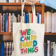 School Teachers Motivational Quote We Can Do Hard Things Men Women Kids Canvas Tote Bag, funny gift School Teachers Motivational Quote We Can Do Hard Things Men Women Kids Canvas Tote Bag, funny gift