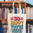 So Happy You’Re Here Groovy Retro Positivity Women Teacher Canvas Tote Bag, Groovy Teacher Tote Bags, funny gift