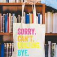 Sorry Can't Quilting Bye Teacher Student Quilting Canvas Tote Bag, funny gift Sorry Can't Quilting Bye Teacher Student Quilting Canvas Tote Bag, funny gift