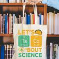 Lets Tacos Bout Science Teacher Chemistry Physics Canvas Tote Bag, Science Teacher Tote Bags, funny gift