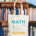 I Teach Math Because Science Teachers Need Heroes Too Canvas Tote Bag, Science Teacher Tote Bags, funny gift