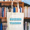 Teacher If At First You Don't Succeed Try Doing What Your Canvas Tote Bag, funny gift Teacher If At First You Don't Succeed Try Doing What Your Canvas Tote Bag, funny gift