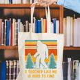 A Teacher Like Me Is Hard To Find Bigfoot Teacher Canvas Tote Bag, funny gift