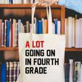 Teacher A Lot Going On In Fourth Grade Back To School Canvas Tote Bag, funny gift