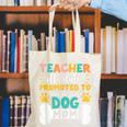 Teacher Off Duty Promoted To Stay At Home Dog Mom Teachers Canvas Tote Bag, funny gift Teacher Off Duty Promoted To Stay At Home Dog Mom Teachers Canvas Tote Bag, funny gift