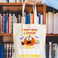 Being a Teacher Is Scary Enough Halloween Canvas Tote Bag, funny gift Being a Teacher Is Scary Enough Halloween Canvas Tote Bag, funny gift