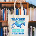 Teacher Shark Do Your Work Canvas Tote Bag, funny gift Teacher Shark Do Your Work Canvas Tote Bag, funny gift