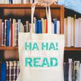 Teacher T Shirts Ha Ha Made You Read Shirt Canvas Tote Bag, funny gift