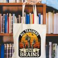 Teacher All Teachers Love Brains Halloween Canvas Tote Bag, funny gift