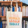 Teacher Y'All Gonna Learn Today First Day Of School Teachers Canvas Tote Bag, funny gift Teacher Y'All Gonna Learn Today First Day Of School Teachers Canvas Tote Bag, funny gift