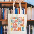 Teachers I Became A Teacher For The Money And Fame Men Women Canvas Tote Bag, funny gift
