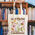 We All Thrive Under Different Conditions SPED Teacher Canvas Tote Bag, funny gift We All Thrive Under Different Conditions SPED Teacher Canvas Tote Bag, funny gift