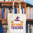 Tired Teacher Costume For Humor Halloween Canvas Tote Bag, funny gift Tired Teacher Costume For Humor Halloween Canvas Tote Bag, funny gift