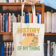 History Is Kind Of My Thing Historian Historic Teacher Job Canvas Tote Bag, History Teacher Tote Bags, funny gift History Is Kind Of My Thing Historian Historic Teacher Job Canvas Tote Bag, History Teacher Tote Bags, funny gift