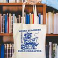 Weird Teachers Build Character Shirt Raccoon Teacher Canvas Tote Bag, funny gift