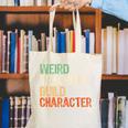 Weird Teachers Build Character Teacher Appreciation Week Day Canvas Tote Bag, funny gift Weird Teachers Build Character Teacher Appreciation Week Day Canvas Tote Bag, funny gift