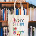 Why Fit In Doctor Teacher Cat In Hat Cool Autism Awareness Men Women Kids Canvas Tote Bag, funny gift Why Fit In Doctor Teacher Cat In Hat Cool Autism Awareness Men Women Kids Canvas Tote Bag, funny gift