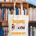 Why Science Teachers Should Not Be Given Playground Duty For Men Women Canvas Tote Bag, Science Teacher Tote Bags, funny gift Why Science Teachers Should Not Be Given Playground Duty For Men Women Canvas Tote Bag, Science Teacher Tote Bags, funny gift