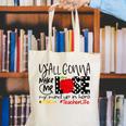 Y'All Gonna Make Me Lose My Mind Up Here Teacher Canvas Tote Bag, funny gift Y'All Gonna Make Me Lose My Mind Up Here Teacher Canvas Tote Bag, funny gift