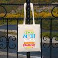 Math Teacher I Am A Math Teacher Of Course I Have Problems Canvas Tote Bag, funny design Math Teacher I Am A Math Teacher Of Course I Have Problems Canvas Tote Bag, funny design