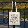 Teacher End Of Year Shirt Is It Summer Break Yet Last Day Canvas Tote Bag, funny design Teacher End Of Year Shirt Is It Summer Break Yet Last Day Canvas Tote Bag, funny design