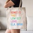 Admit It You Low Key Love ELA Bruh English Teacher Canvas Tote Bag, novelty gifts, funny gifts Admit It You Low Key Love ELA Bruh English Teacher Canvas Tote Bag, novelty gifts, funny gifts