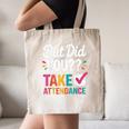 But Did You Take Attendance Teacher Back To School Canvas Tote Bag, novelty gifts, funny gifts But Did You Take Attendance Teacher Back To School Canvas Tote Bag, novelty gifts, funny gifts