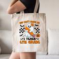 You Can't Scare Me I Teach 6th Grade Retro Teacher Halloween Canvas Tote Bag, novelty gifts, funny gifts You Can't Scare Me I Teach 6th Grade Retro Teacher Halloween Canvas Tote Bag, novelty gifts, funny gifts