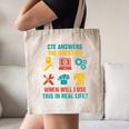 CTE Teacher CTE Crew When Will I Use This In Real Life Canvas Tote Bag, novelty gifts, funny gifts