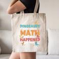 Dinosaurs Didn't Learn Math Mathematics Math Teacher Canvas Tote Bag, novelty gifts, funny gifts Dinosaurs Didn't Learn Math Mathematics Math Teacher Canvas Tote Bag, novelty gifts, funny gifts