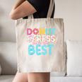 Donut Stress Just Do Your Best Teachers Testing Day For Men Women Girls Kids Canvas Tote Bag, novelty gifts, funny gifts Donut Stress Just Do Your Best Teachers Testing Day For Men Women Girls Kids Canvas Tote Bag, novelty gifts, funny gifts